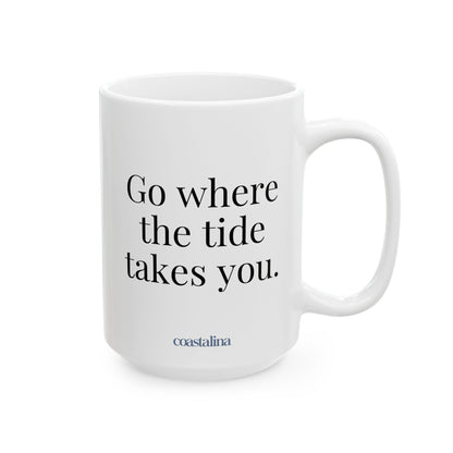 Go Where The Tide Takes You Mug