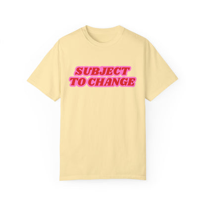 Subject To Change T-Shirt