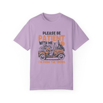 Please Be Patient With Me 1900's T-Shirt