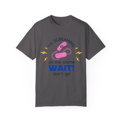 Wait Don't Go T-Shirt