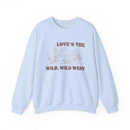 Love's the Wild Wild West Sweatshirt