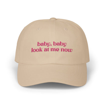 Baby Baby Look At Me Now Embroidered Baseball Cap