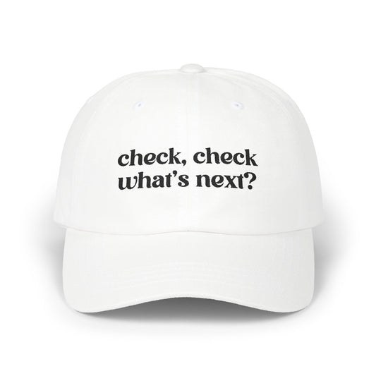 Check Check What's Next Embroidered Baseball Cap