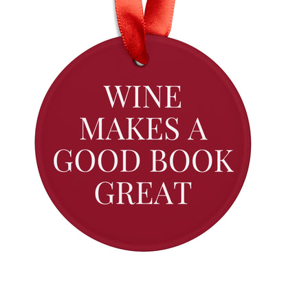 Wine Makes A Good Book Great Acrylic Ornament Ornament
