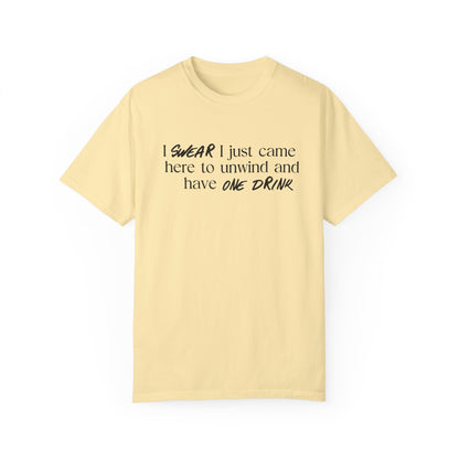 Unwind And Have One Drink T-Shirt