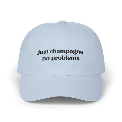 Just Champagne No Problems Embroidered Baseball Cap