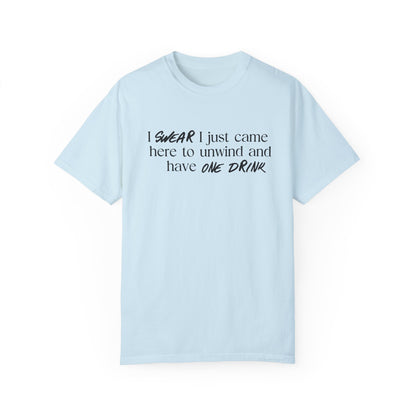 Unwind And Have One Drink T-Shirt