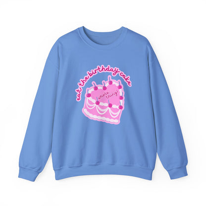 Eat The Birthday Cake Sweatshirt