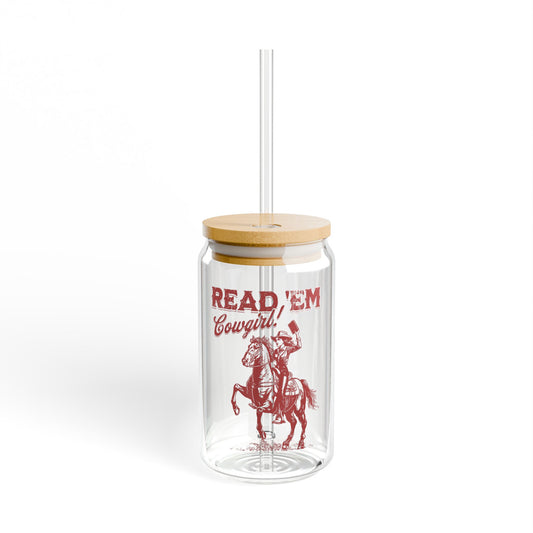 Read 'Em Cowgirl Sipper Glass