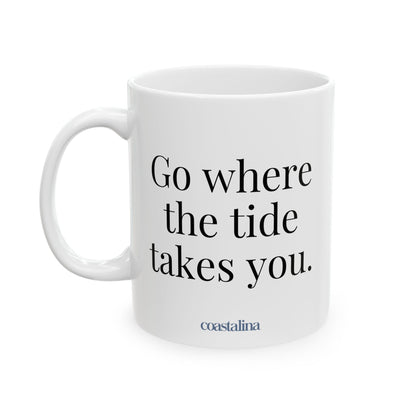 Go Where The Tide Takes You Mug