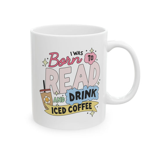 Born To Read And Drink Iced Coffee Mug