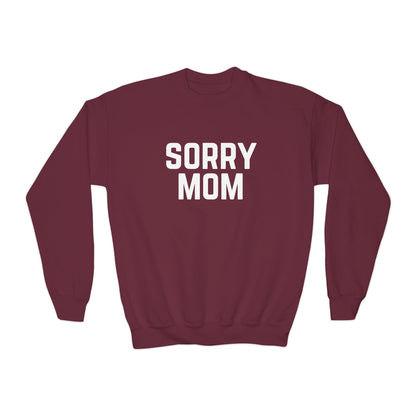 Youth Sorry Mom Sweatshirt