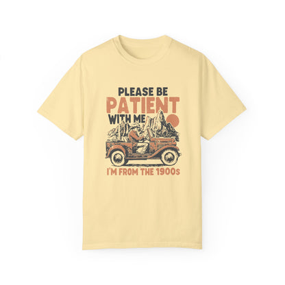 Please Be Patient With Me 1900's T-Shirt
