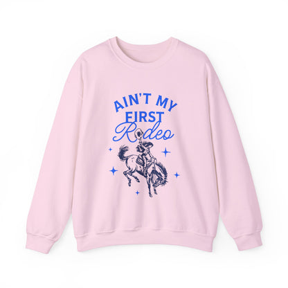 Ain't My First Rodeo Sweatshirt