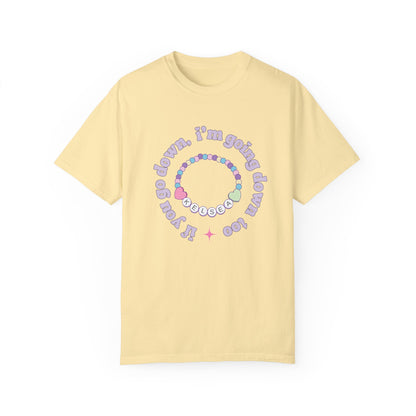 If You Go Down T-Shirt