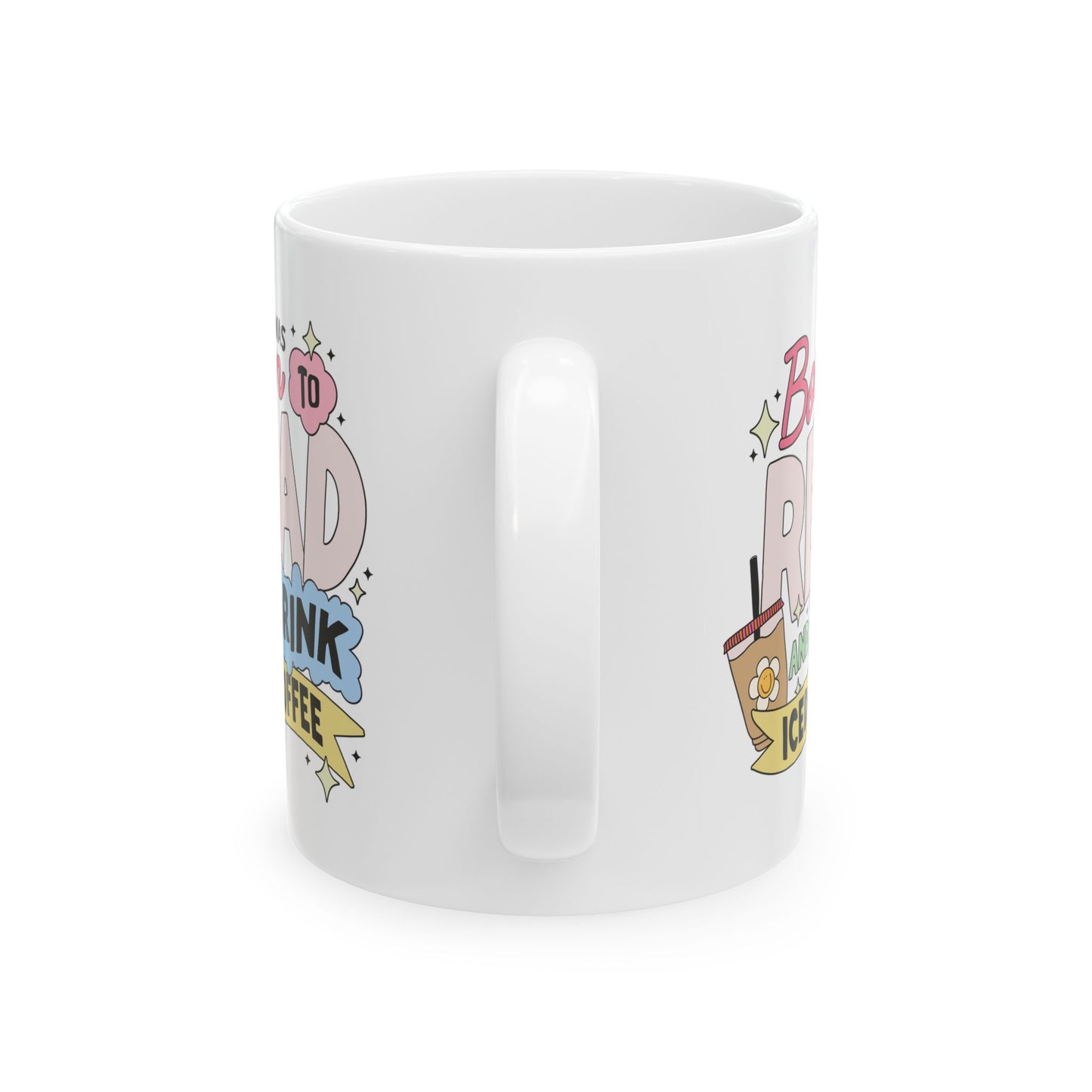 Born To Read And Drink Iced Coffee Mug