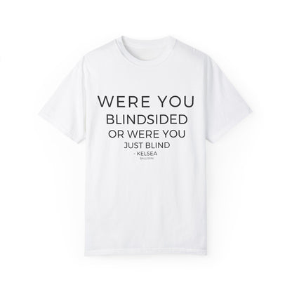 Blindsided or Just Blind T-Shirt