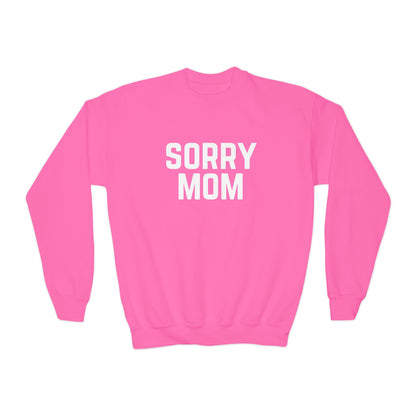 Youth Sorry Mom Sweatshirt