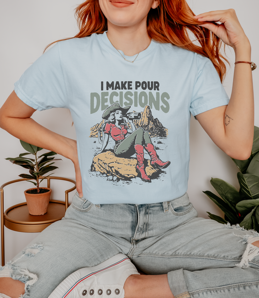 Pour Decisions Cowgirl T-Shirt