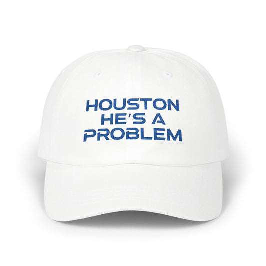 Houston He's A Problem Embroidered Baseball Cap