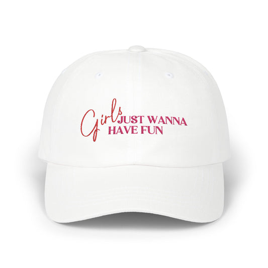 Girls Just Wanna Have Fun Embroidered Baseball Cap
