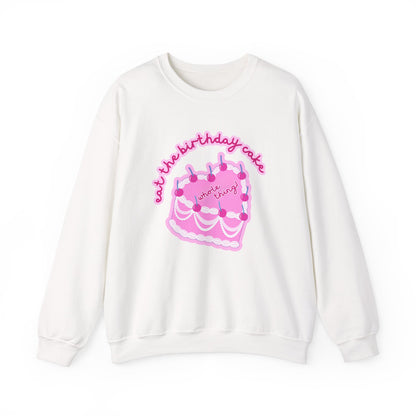 Eat The Birthday Cake Sweatshirt