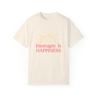 Hindsight is Happiness T-Shirt