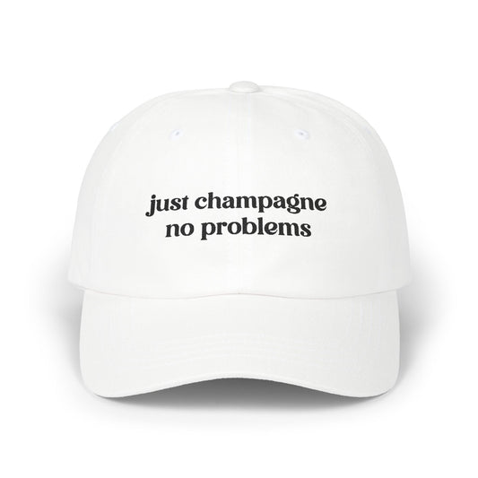 Just Champagne No Problems Embroidered Baseball Cap