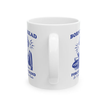 Born To Read Forced To Grind Mug