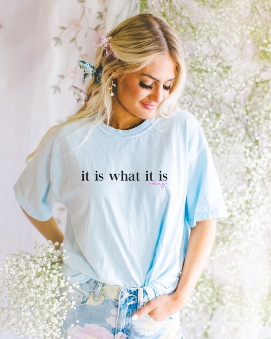 It Is What It Is Okay T-Shirt