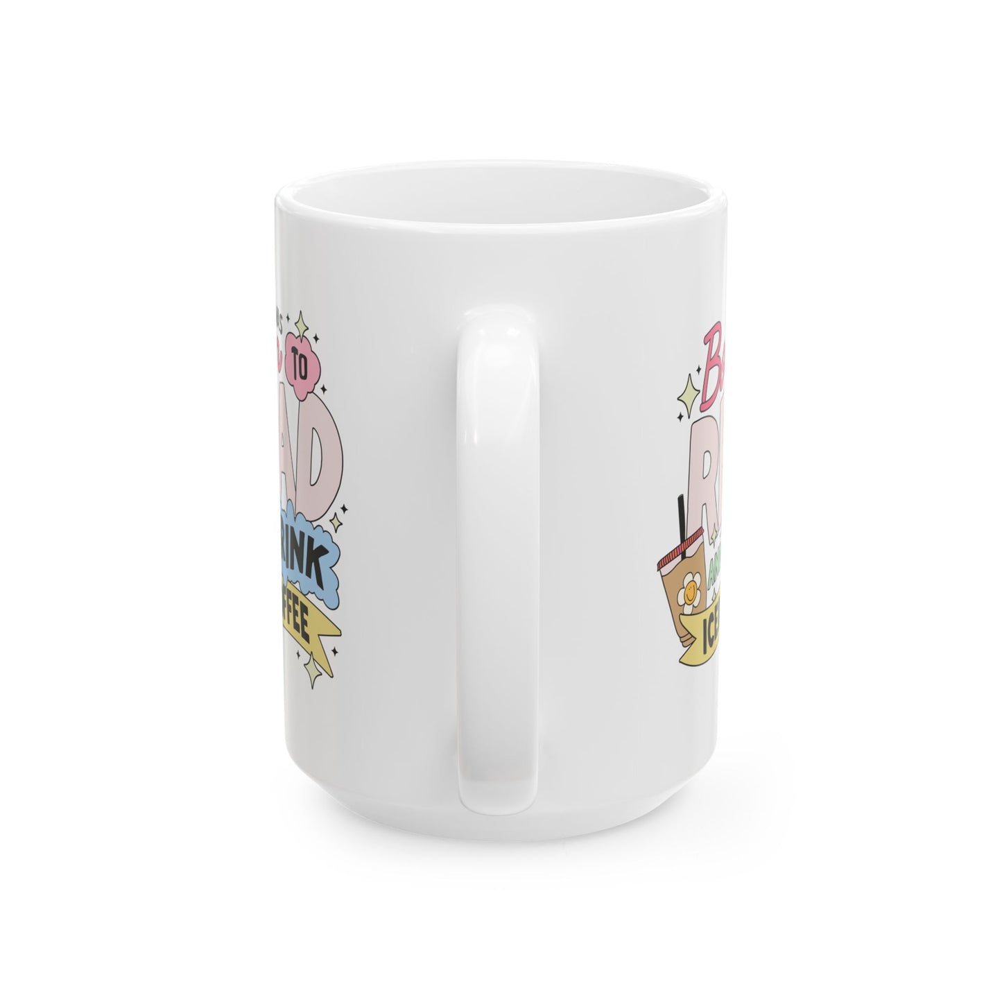 Born To Read And Drink Iced Coffee Mug