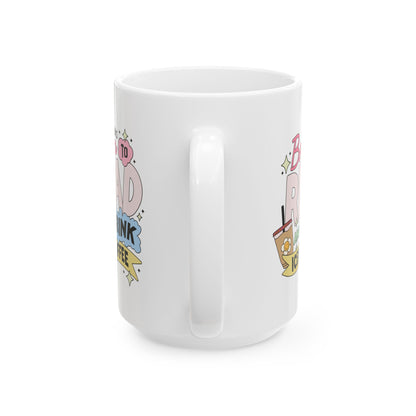 Born To Read And Drink Iced Coffee Mug