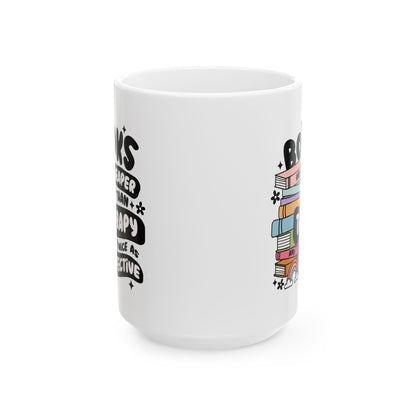 Books Are Cheaper Than Therapy Mug