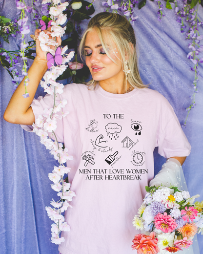 To The Men Who Loved Women After Heartbreak T-Shirt
