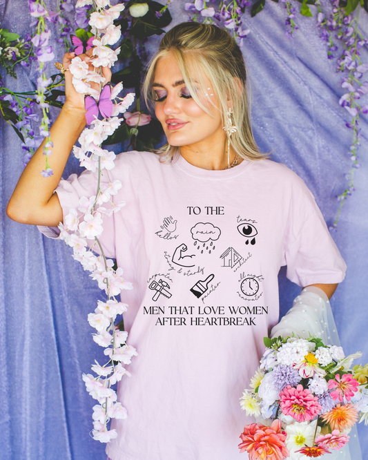 To The Men Who Loved Women After Heartbreak T-Shirt