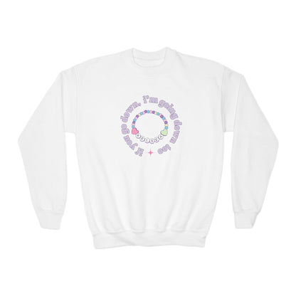 Youth If You Go Down Sweatshirt