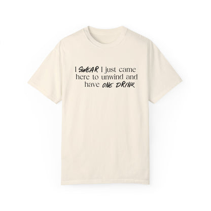 Unwind And Have One Drink T-Shirt