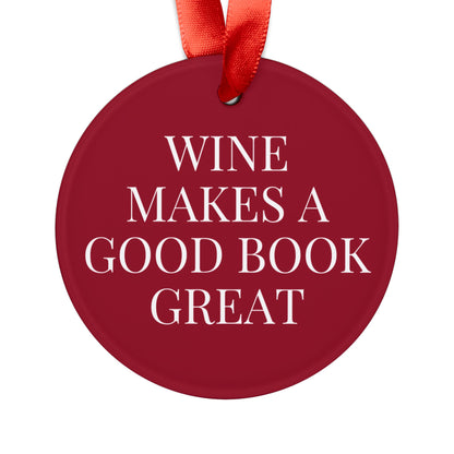 Wine Makes A Good Book Great Acrylic Ornament Ornament