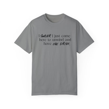 Unwind And Have One Drink T-Shirt