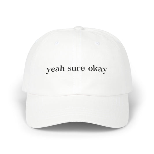Yeah Sure Okay Embroidered Baseball Cap