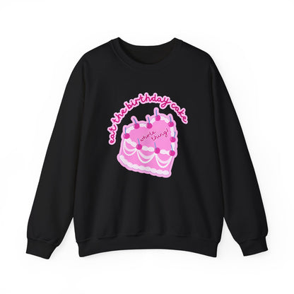 Eat The Birthday Cake Sweatshirt