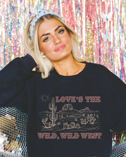 Love's the Wild Wild West Sweatshirt