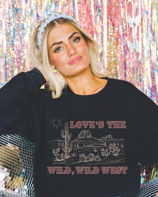 Love's the Wild Wild West Sweatshirt