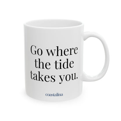 Go Where The Tide Takes You Mug