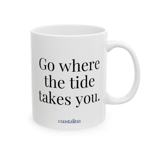 Go Where The Tide Takes You Mug
