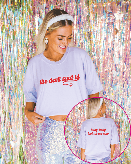The Devil Said Hi Baby Look At Me Now T-Shirt